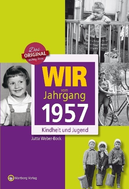 Wir vom Jahrgang 1957 - Kindheit und Jugend (Hardcover)