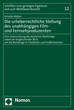 Die urheberrechtliche Stellung des unabhangigen Film- und Fernsehproduzenten (Paperback)