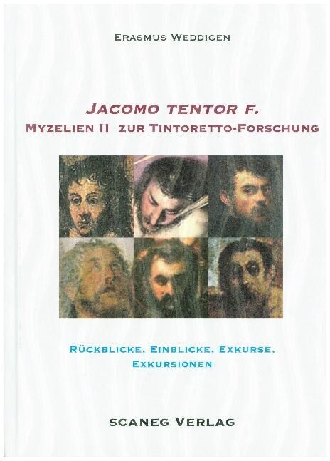 Jacomo Tentor F. Myzelien II zur Tintoretto-Forschung (Hardcover)