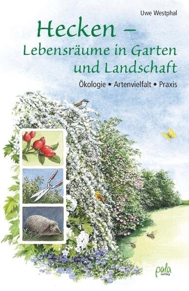 Hecken - Lebensraume in Garten und Landschaft (Hardcover)