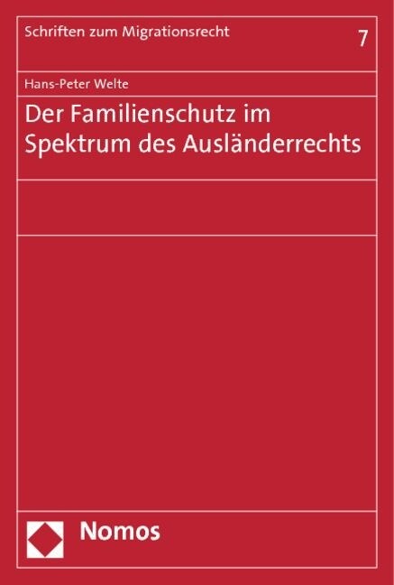 Der Familienschutz im Spektrum des Auslanderrechts (Paperback)