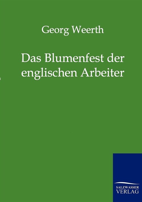 Das Blumenfest der englischen Arbeiter (Paperback)