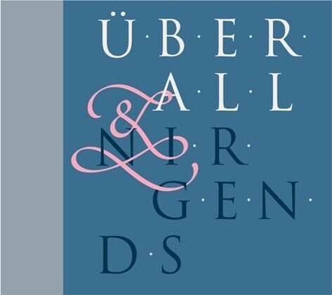 Uberall & Nirgends (Hardcover)