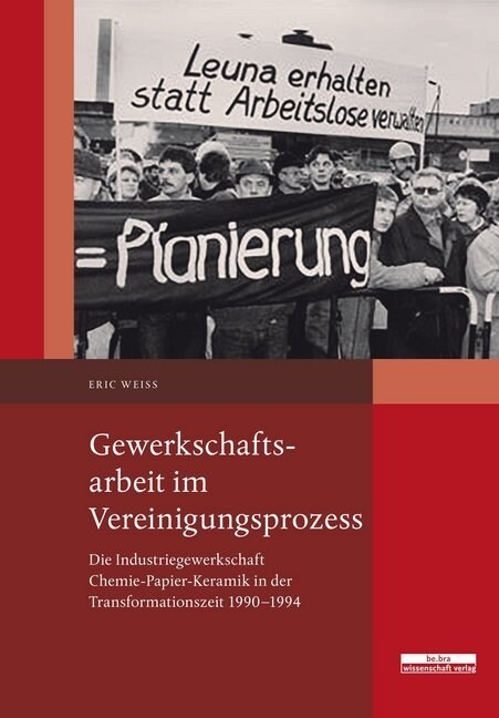 Gewerkschaftsarbeit im Vereinigungsprozess (Paperback)