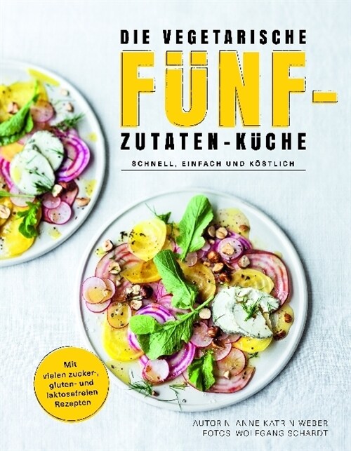 Die vegetarische Funf-Zutaten-Kuche (Hardcover)