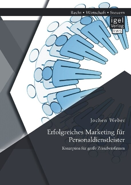 Erfolgreiches Marketing f? Personaldienstleister: Konzeption f? gro? Zeitarbeitsfirmen (Paperback)