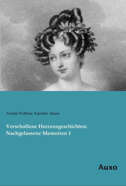 Verschollene Herzensgeschichten: Nachgelassene Memoiren 1 (Paperback)