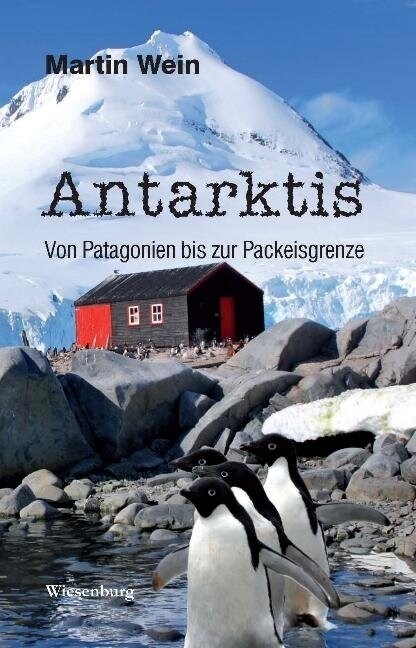 Antarktis - Von Patagonien bis zur Packeisgrenze (Paperback)