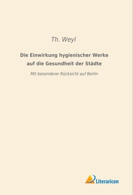 Die Einwirkung hygienischer Werke auf die Gesundheit der Stadte (Paperback)