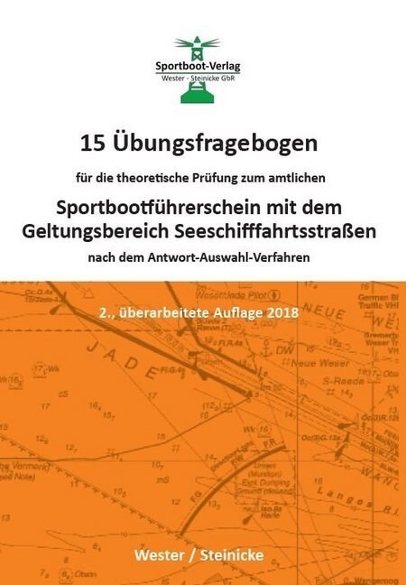 15 Ubungsfragebogen fur die theoretische Prufung zum amtlichen Sportbootfuhrerschein mit dem Geltungsbereich Seeschifffahrtsstraßen (Paperback)