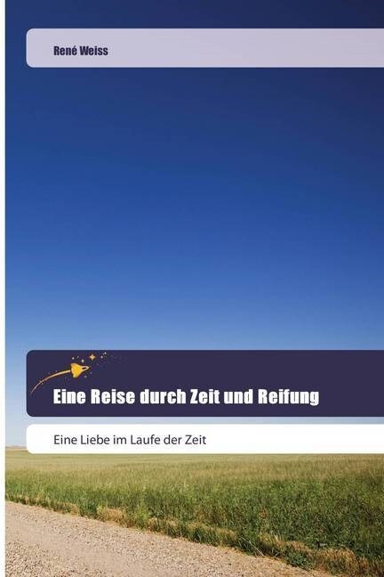 Eine Reise durch Zeit und Reifung (Paperback)