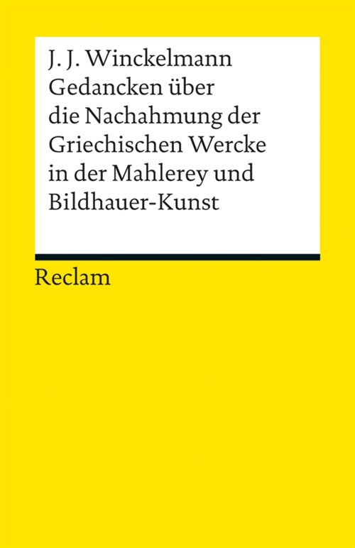 Gedancken uber die Nachahmung der Griechischen Wercke in der Mahlerey und Bildhauer-Kunst. Sendschreiben. Erlauterung (Paperback)