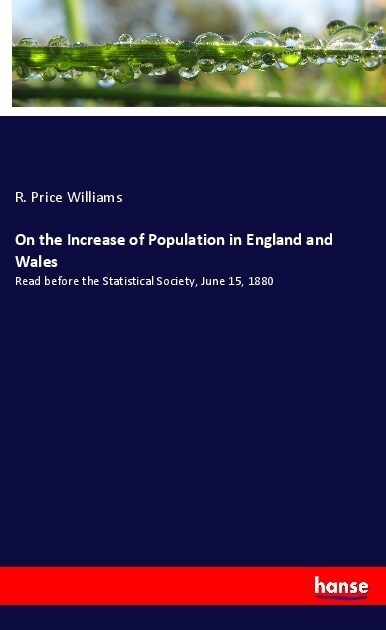 On the Increase of Population in England and Wales: Read before the Statistical Society, June 15, 1880 (Paperback)