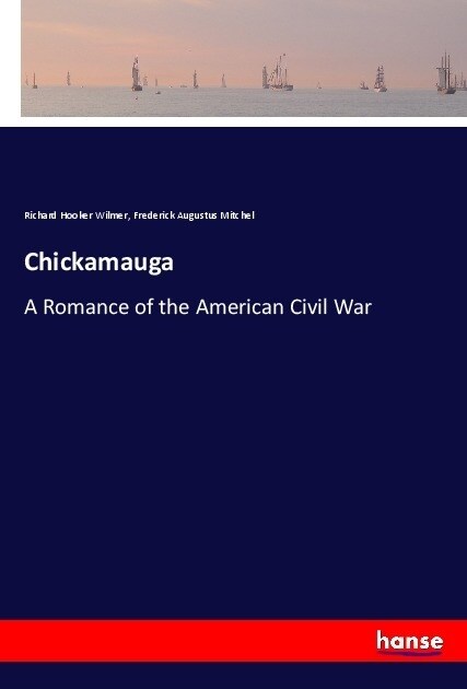 Chickamauga: A Romance of the American Civil War (Paperback)