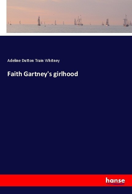 Faith Gartneys girlhood (Paperback)