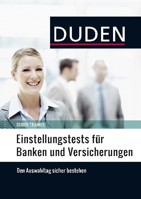 Duden Trainer - Einstellungstests fur Banken und Versicherungen (Paperback)