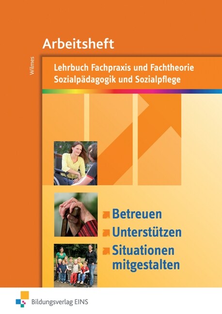 Betreuen, unterstutzen, Situationen mitgestalten, Arbeitsheft (Paperback)