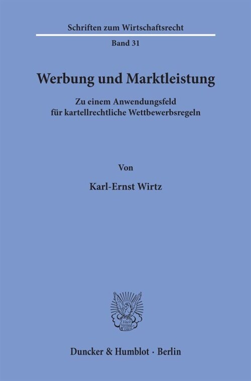 Werbung Und Marktleistung: Zu Einem Anwendungsfeld Fur Kartellrechtliche Wettbewerbsregeln (Paperback)
