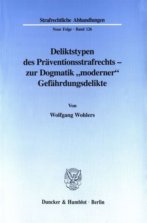 Deliktstypen Des Praventionsstrafrechts - Zur Dogmatik Moderner Gefahrdungsdelikte (Paperback)