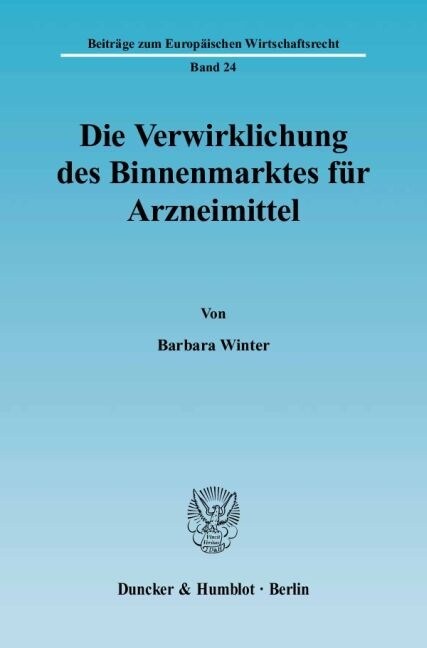 Die Verwirklichung des Binnenmarktes fur Arzneimittel (Paperback)