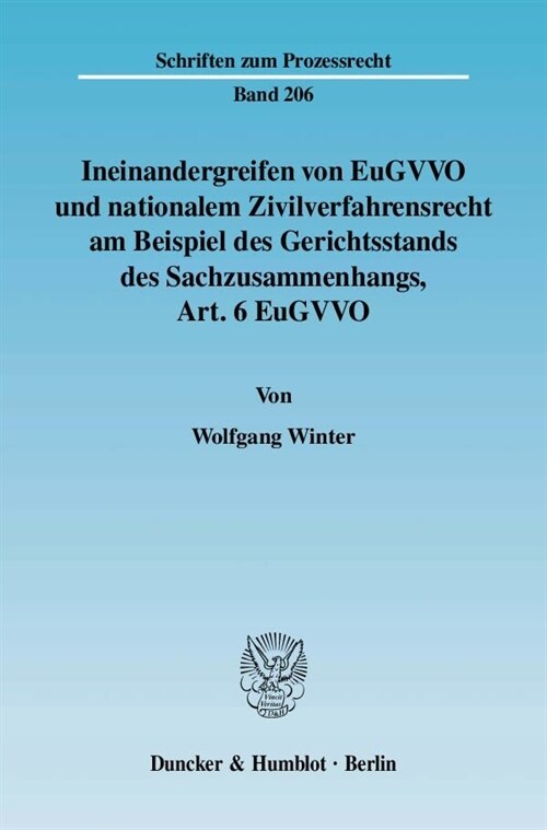 Ineinandergreifen Von Eugvvo Und Nationalem Zivilverfahrensrecht Am Beispiel Des Gerichtsstands Des Sachzusammenhangs, Art. 6 Eugvvo (Paperback)