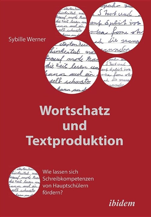 Wortschatz und Textproduktion. Wie lassen sich Schreibkompetenzen von Hauptsch?ern f?dern? (Paperback)