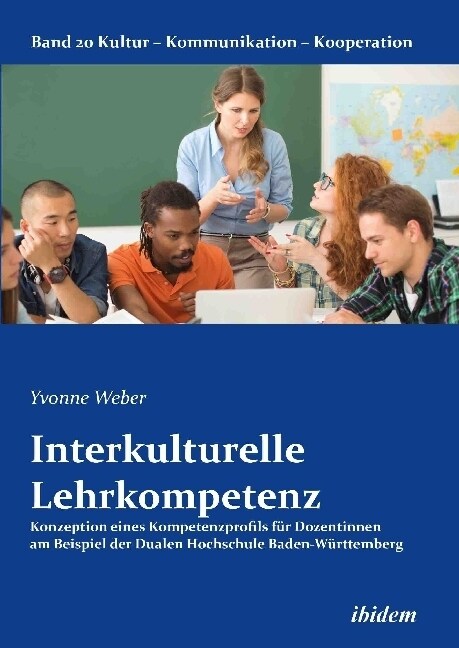 Interkulturelle Lehrkompetenz. Konzeption eines Kompetenzprofils f? Dozentinnen am Beispiel der Dualen Hochschule Baden-W?ttemberg (Paperback)