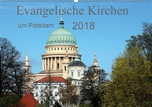 Evangelische Kirchen um Potsdam 2018 (Wandkalender 2018 DIN A2 quer) (Calendar)