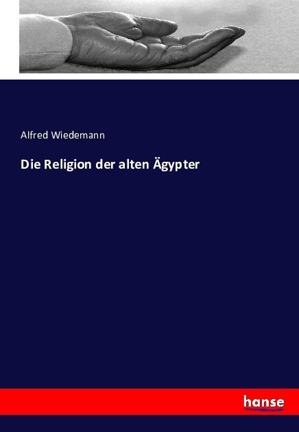 Die Religion der alten 훕ypter (Paperback)