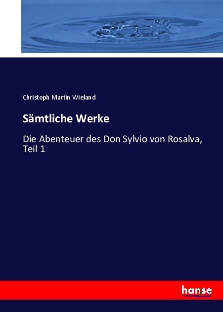S?tliche Werke: Die Abenteuer des Don Sylvio von Rosalva, Teil 1 (Paperback)