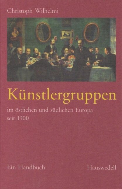 Kunstlergruppenim ostlichen und sudlichen Europa seit 1900 (Hardcover)