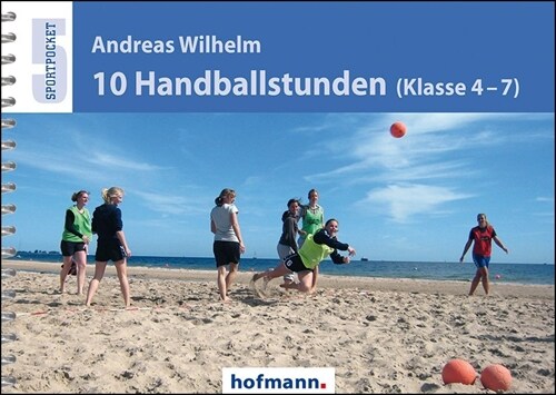 10 Handballstunden (Klasse 4-7) (Paperback)