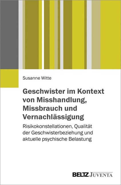 Geschwister im Kontext von Misshandlung, Missbrauch und Vernachlassigung (Paperback)