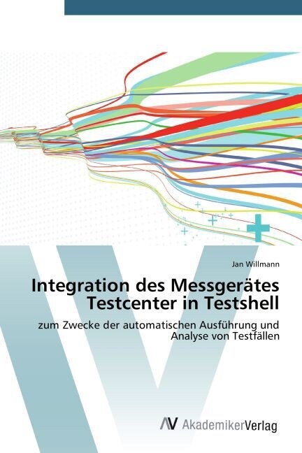 Integration des Messger?es Testcenter in Testshell (Paperback)