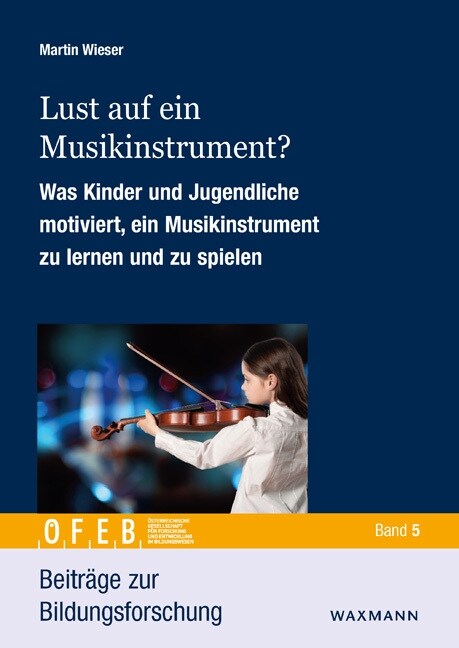 Lust auf ein Musikinstrument?: Was Kinder und Jugendliche motiviert, ein Musikinstrument zu lernen und zu spielen (Paperback)