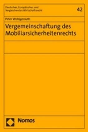 Vergemeinschaftung des Mobiliarsicherheitenrechts (Paperback)