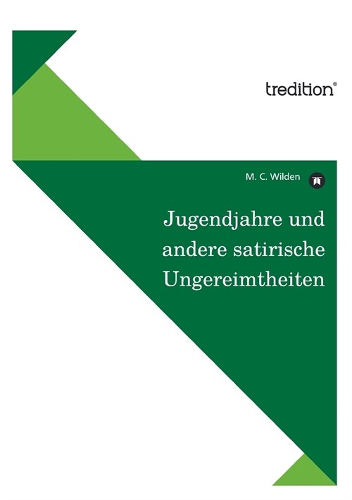 Jugendjahre und andere satirische Ungereimtheiten (Paperback)