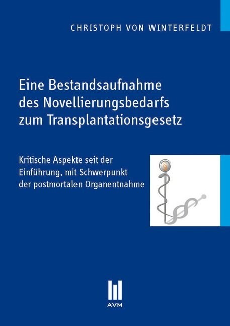Eine Bestandsaufnahme des Novellierungsbedarfs zum Transplantationsgesetz (Paperback)