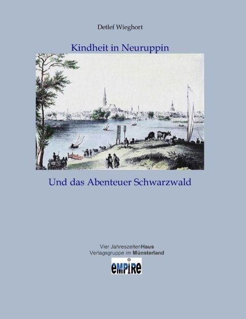 Kindheit in Neuruppin und das Abenteuer Schwarzwald (Hardcover)