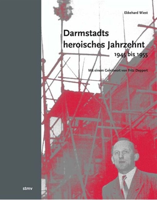 Darmstadts heroisches Jahrzehnt (1945-1955) (Paperback)