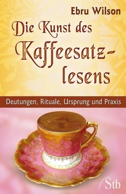 Die Kunst des Kaffeesatz-Lesens (Paperback)