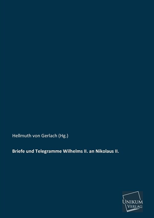 Briefe und Telegramme Wilhelms II. an Nikolaus II. (Paperback)