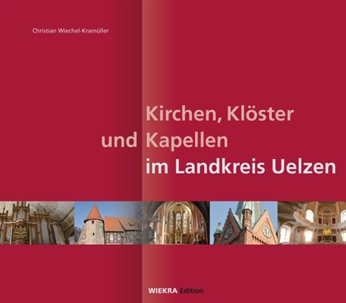 Kirchen, Kloster und Kapellen im Landkreis Uelzen (Hardcover)