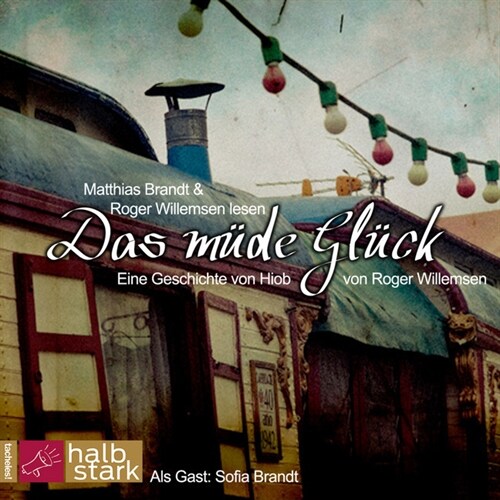 Das mude Gluck, 1 Audio-CD (CD-Audio)