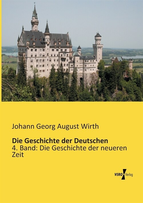 Die Geschichte der Deutschen: 4. Band: Die Geschichte der neueren Zeit (Paperback)