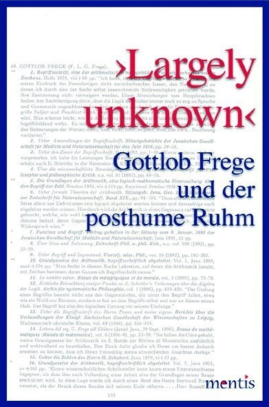 Largely Unknown: Gottlob Frege Und Der Posthume Ruhm (Hardcover)