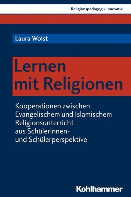 Lernen Mit Religionen: Kooperationen Zwischen Evangelischem Und Islamischem Religionsunterricht Aus Schulerinnen- Und Schulerperspektive (Paperback)