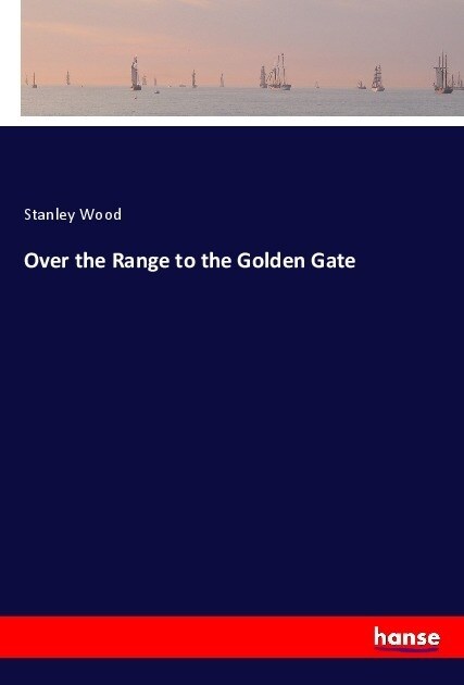 Over the Range to the Golden Gate (Paperback)