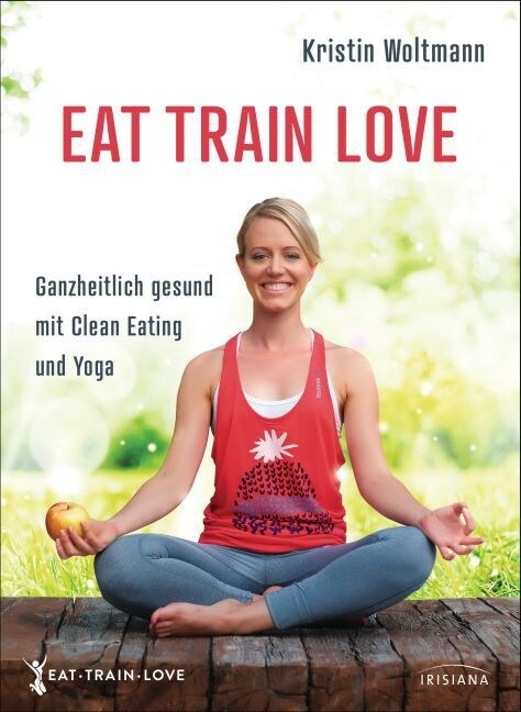 EAT. TRAIN. LOVE. (Paperback)