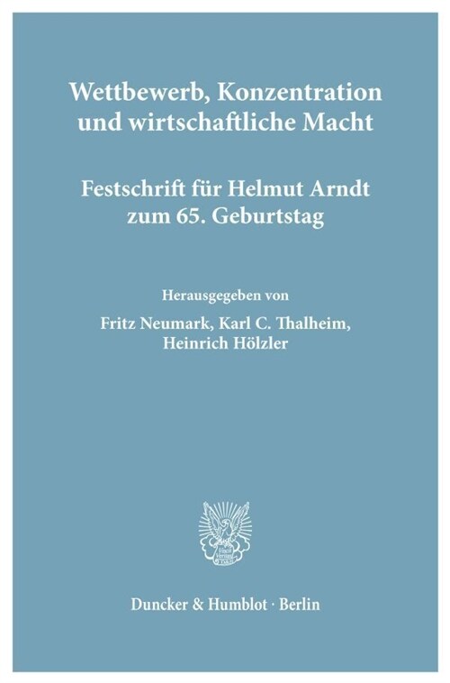 Wettbewerb, Konzentration Und Wirtschaftliche Macht: Festschrift Fur Helmut Arndt (Paperback)